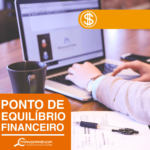 PONTO DE EQUILÍBRIO FINANCEIRO