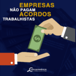 Lei aperta cerco de empresas que não pagam acordos trabalhistas