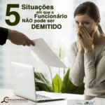 5 situações em que o funcionário não pode ser demitido