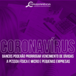 Bancos poderão prorrogar vencimento de dívidas a pessoa física e micro e pequenas empresas