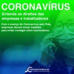 Coronavírus: Entenda os direitos das empresas e trabalhadores