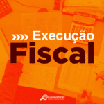 Execução Fiscal: O que é, como acontece e como pagar?