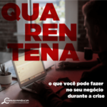 O que você pode fazer no seu negócio durante a crise!