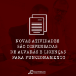Novas atividades são dispensadas de alvarás e licenças para funcionamento