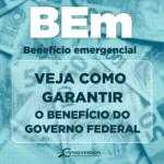 BEm: Veja como garantir o seu Benefício do Governo Federal