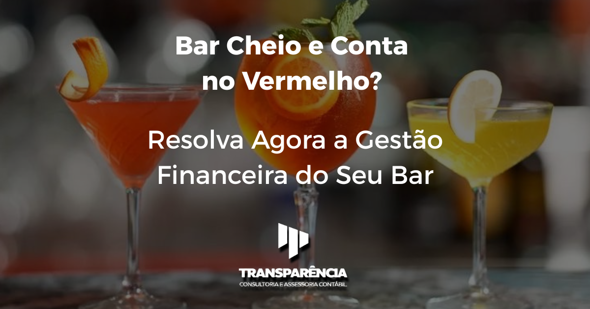 Bar Cheio e Conta no Vermelho Resolva Agora a Gestão Financeira do Seu Bar