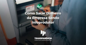 Como Sacar dinheiro da empresa sendo infoprodutor