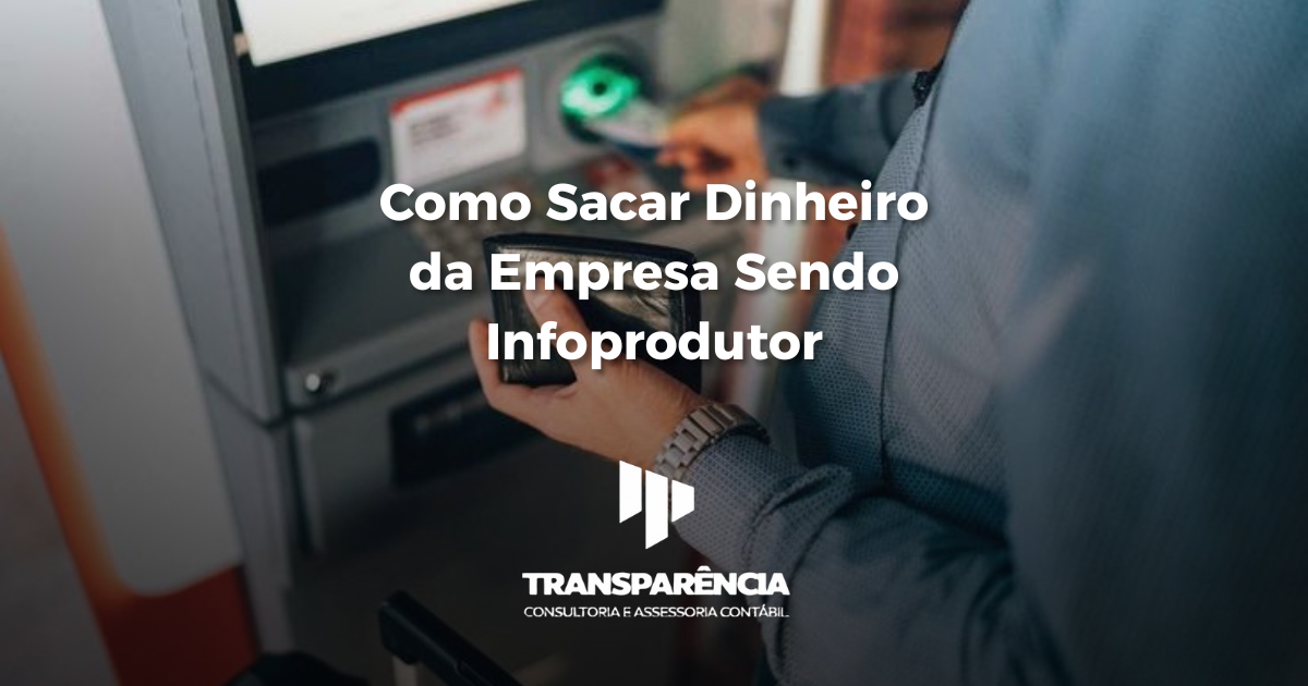 Como Sacar dinheiro da empresa sendo infoprodutor
