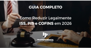 Como Reduzir Legalmente ISS, PIS e COFINS em 2026