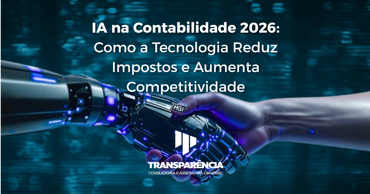 IA na Contabilidade 2026: Como a Tecnologia Reduz Impostos e Aumenta Competitividade
