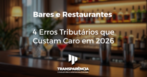 Bares e Restaurantes 4 Erros Tributários que Custam Caro em 2026