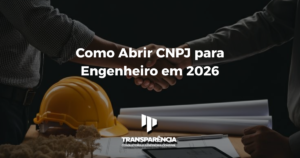 Como Abrir CNPJ para Engenheiro em 2026