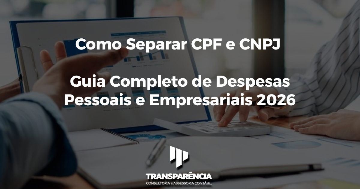 Como Separar CPF e CNPJ Guia Completo de Despesas Pessoais e Empresariais 2026